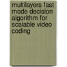 Multilayers Fast Mode Decision Algorithm for Scalable Video Coding door Haris Al Qodri Maarif