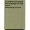 Musiktherapeutische Behandlungsansätze in der Neurorehabilitation door Franziska Tauchner
