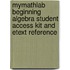 Mymathlab Beginning Algebra Student Access Kit And Etext Reference