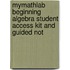 MyMathLab Beginning Algebra Student Access Kit and Guided Not