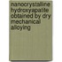 Nanocrystalline Hydroxyapatite Obtained By Dry Mechanical Alloying