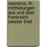 Neorama: Th. Mittheilungen aus und über Frankreich, Zweiter Theil by Friedrich Wilhelm Carové