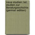 Neue Studien: Bd. Studien Zur Literaturgeschichte (German Edition)