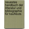 Neuestes Handbuch der Litteratur und Bibliographie für Kaufleute. by Johann Christian Schedel