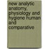 New Analytic Anatomy, Physiology and Hygiene Human and Comparative