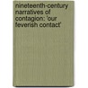 Nineteenth-Century Narratives of Contagion: 'Our Feverish Contact' door Allan Conrad Christensen