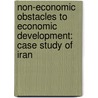 Non-economic Obstacles to Economic Development: Case Study of Iran by Seyed Morteza Afghah