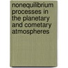 Nonequilibrium Processes In The Planetary And Cometary Atmospheres door Mikhail Ya. Marov