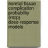 Normal Tissue Complication Probability (ntcp) Dose-response Models