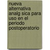 Nueva Alternativa Analg Sica Para Uso En El Periodo Postoperatorio by Iliana Aguilar