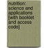 Nutrition: Science and Applications [With Booklet and Access Code]