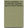 Obras Completas, Xv: El Deslinde, Apuntes Para La Teoria Literaria door Alfonso Reyes