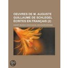 Oeuvres de M. Auguste Guillaume de Schlegel Crites En Fran Ais (2) door August Wilhelm Von Schlegel