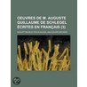 Oeuvres de M. Auguste Guillaume de Schlegel Crites En Fran Ais (3) door August Wilhelm Von Schlegel