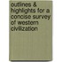 Outlines & Highlights For A Concise Survey Of Western Civilization
