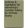 Outlines & Highlights For Elementary Number Theory By Thomas Koshy door Cram101 Textbook Reviews