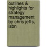 Outlines & Highlights For Strategy Management By Chris Jeffs, Isbn door Cram101 Textbook Reviews