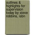 Outlines & Highlights For Supervision Today By Steve Robbins, Isbn