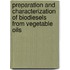 Preparation And Characterization Of Biodiesels From Vegetable Oils