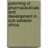 Patenting of Pharmaceuticals and Development in Sub-Saharan Africa