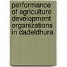 Performance of Agriculture Development Organizations in Dadeldhura door Gokul Prashad Bohara