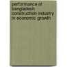 Performance of Bangladesh Construction Industry in Economic Growth by Mohammad Kamruzzaman