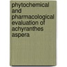 Phytochemical And Pharmacological Evaluation Of Achyranthes Aspera by Jitendra Bajaj