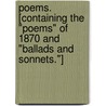 Poems. [Containing the "Poems" of 1870 and "Ballads and Sonnets."] door Dante Gabriel Rossetti