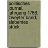 Politisches Journal, Jahrgang 1786, Zweyter Band, Siebentes Stück door Onbekend