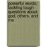 Powerful Words: Tackling Tough Questions about God, Others, and Me