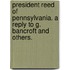 President Reed of Pennsylvania. A reply to G. Bancroft and others.