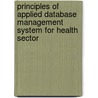 Principles of Applied Database Management System for Health Sector by Dr. Gershon Adzadi