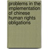 Problems in the Implementation of Chinese Human Rights Obligations door Kumiko Julie