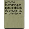 Proceso Metodológico para el Diseño de Programas en Orientación door Yolimar G. S Nchez Dur N