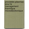 Procédés plasmas pour le management thermique microélectronique by Cyril Duquenne