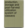 Production, Storage and Post-harvest Utilization System of Cassava door Tewodros Mulualem Beyene