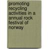 Promoting Recycling Activities in a Annual Rock Festival of Norway door Murtaza Hussain Shaikh