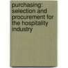 Purchasing: Selection and Procurement for the Hospitality Industry door John M. Stefanelli