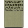 Quebec Birds: A Bilingual Folding Pocket Guide to Familiar Species door James Kavanaugh