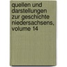 Quellen Und Darstellungen Zur Geschichte Niedersachsens, Volume 14 door Historischer Verein Fr Niedersachsen
