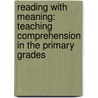Reading with Meaning: Teaching Comprehension in the Primary Grades door Debbie Miller