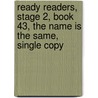 Ready Readers, Stage 2, Book 43, the Name Is the Same, Single Copy door Kana Riley