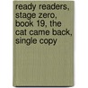 Ready Readers, Stage Zero, Book 19, the Cat Came Back, Single Copy by Modern Curriculum Press