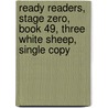 Ready Readers, Stage Zero, Book 49, Three White Sheep, Single Copy door Modern Curriculum Press
