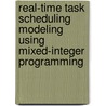 Real-time task scheduling modeling using Mixed-integer Programming door Hamida Elmehadji