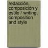 Redacción, composición y estilo / Writing, composition and style door Rodrigo González Ochoa
