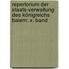 Repertorium der Staats-Verwaltung des Königreichs Baiern: X. Band door Georg Ferdinand Döllinger