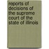Reports of Decisions of the Supreme Court of the State of Illinois