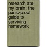 Research Ate My Brain: The Panic-Proof Guide to Surviving Homework by Toronto Public Library