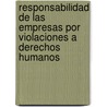 Responsabilidad de las empresas por violaciones a derechos humanos by Mónica Andrea Tangarife Pedraza